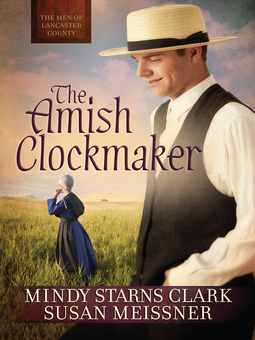 Title details for The Amish Clockmaker by Mindy Starns Clark - Wait list
